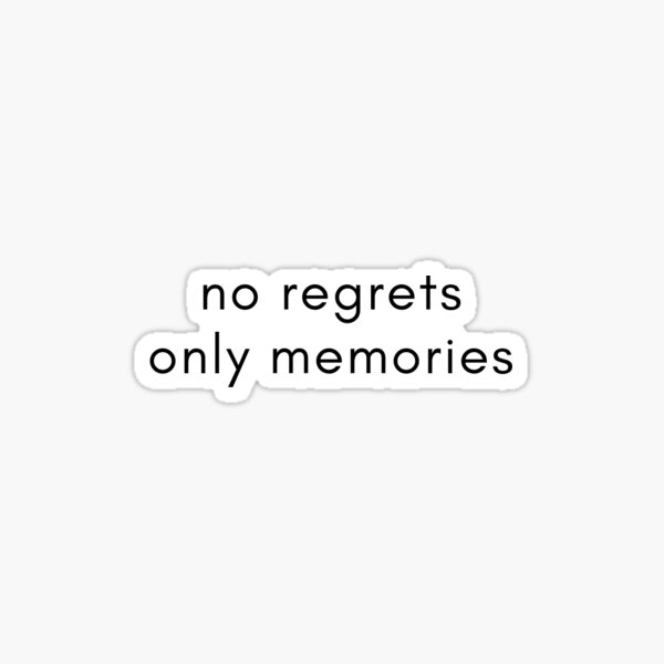 Item preview, no regrets only memories designed and sold by stianma.