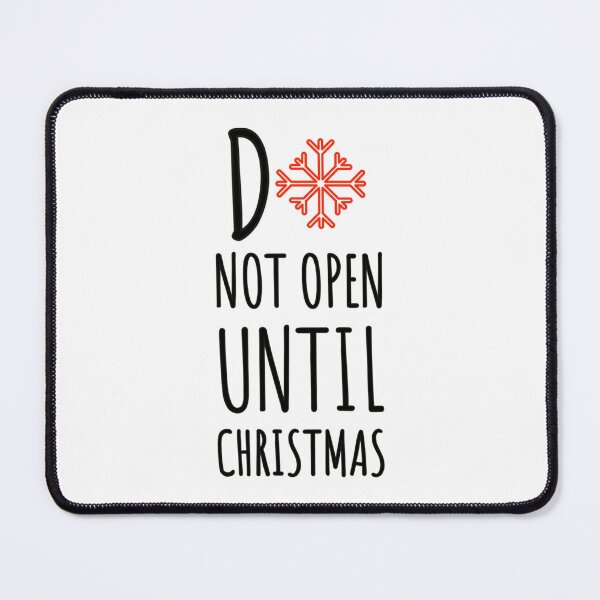 Item preview, NOT OPEN UNTIL CHRISTMAS - CHRISTMAS LIFE - CHRISTMAS    designed and sold by OtisBellamy.