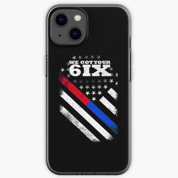 We Got Your 6IX Thin Red Blue Line  iPhone Soft Case