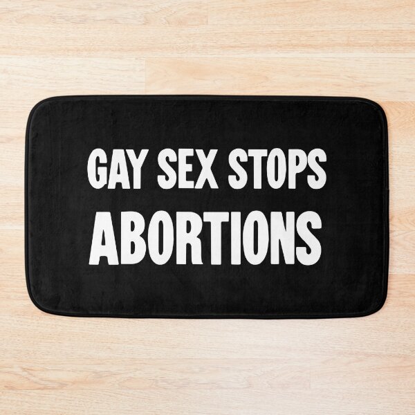 Item preview, Gay Sex Stops Abortions designed and sold by Good-Looking Corpse.