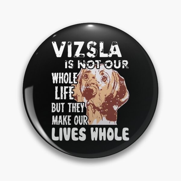Item preview, Vizsla Is Not Our Whole Life designed and sold by UnknownArtistt.