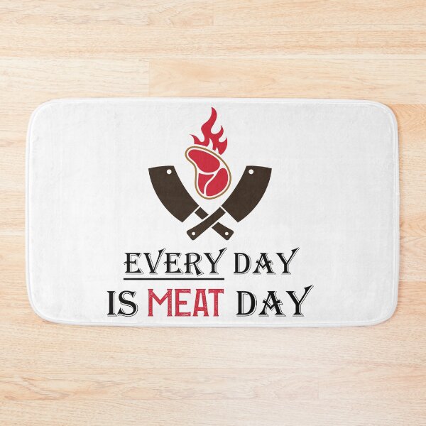 Item preview, Every day is MEAT day designed and sold by FinalCut55.