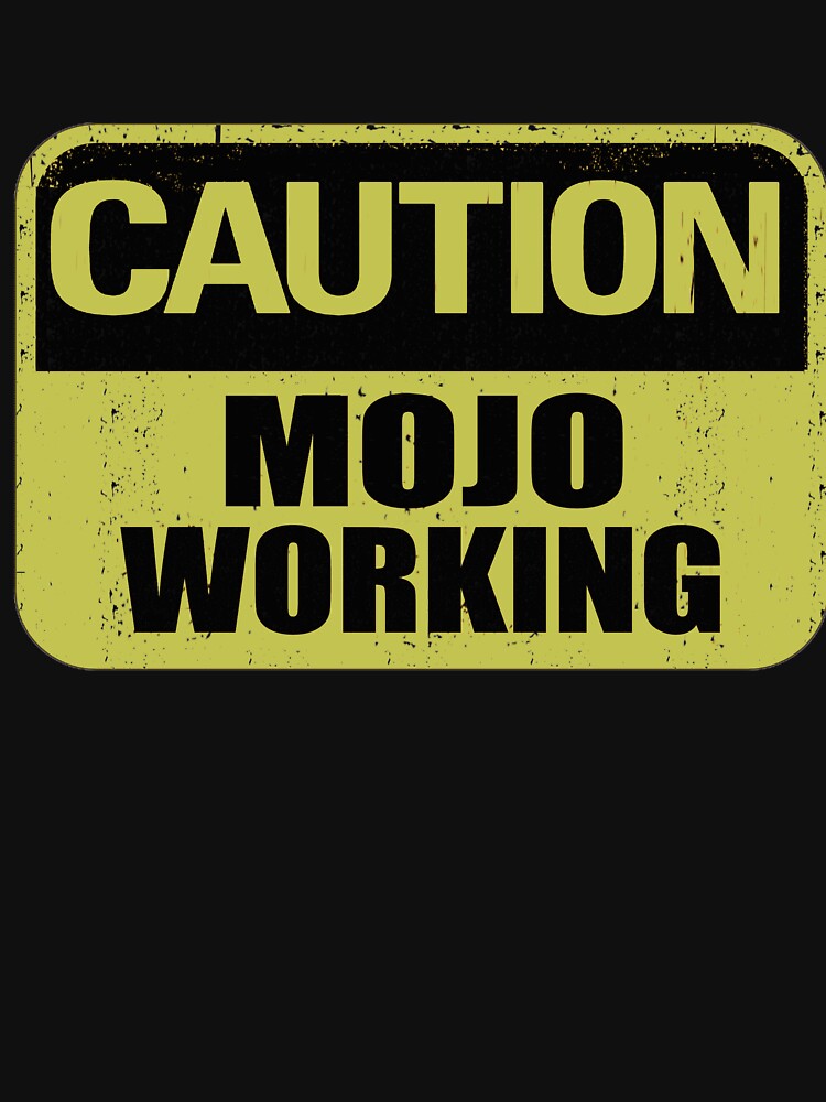 "Caution Mojo Working" Tshirt for Sale by teledude Redbubble blues