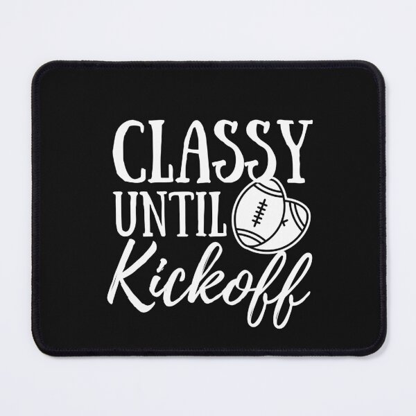 Item preview, Classy Until Kickoff shirt designed and sold by bonus24.