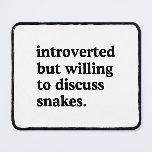 Item preview, Introverted But Willing To Discuss Snakes Snake Lover Humor designed and sold by allysmar.