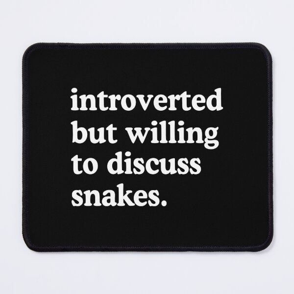 Item preview, Introverted But Willing To Discuss Snakes Snake Lover Humor designed and sold by allysmar.