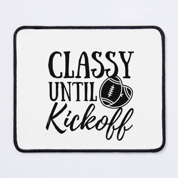 Item preview, Classy Until Kickoff shirt designed and sold by bonus24.
