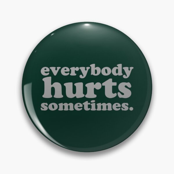 Item preview, Everybody hurts sometimes slogan T shirt rock music r.e.m lyric   designed and sold by aaeranusvaeruty.