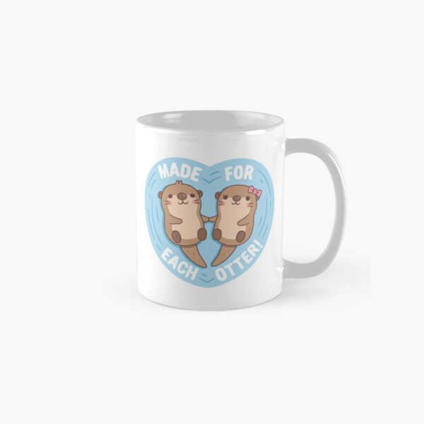 You Are My Significant Otter, 11oz funny valentine mug, mug for