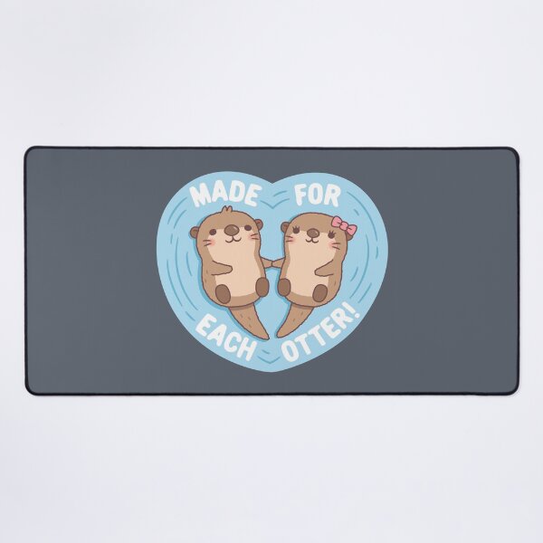 Item preview, Cute Otters Made For Each Otter Funny Love Pun designed and sold by rustydoodle.