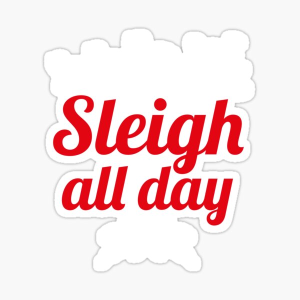 Item preview, Sleigh All Day Christmas T-Shirt designed and sold by AllStarMerch.