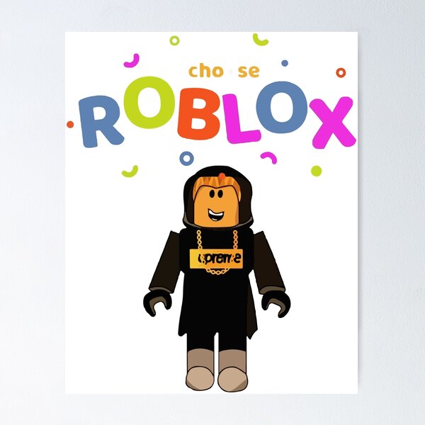 ROBLOX SHIRT YOU SHOULD REALLY PLAY ROBLOX BRO Poster for Sale by IvarKorr