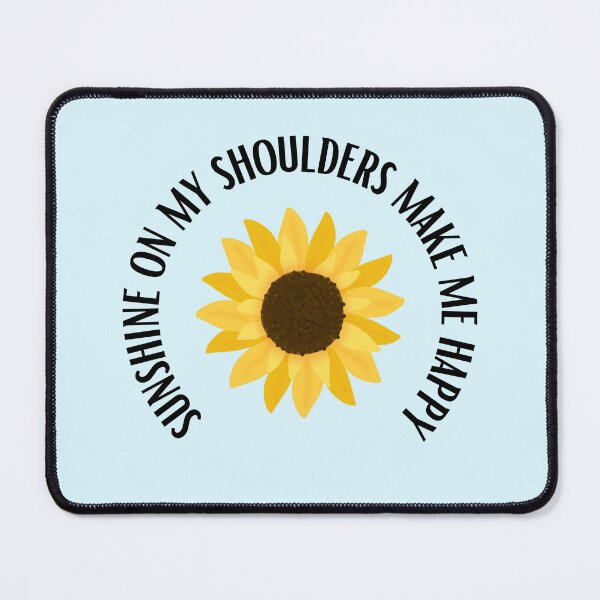 Item preview, Sunshine On My Shoulders Make Me Happy designed and sold by FrescoNat.