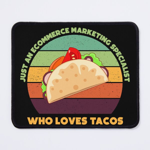 Item preview, Just an Ecommerce marketing specialist who loves tacos, funny food lovers Ecommerce marketing specialist, marketing department, humor, joke, meme, tacos lover, foodie worker, mexican food  designed and sold by SGS-.