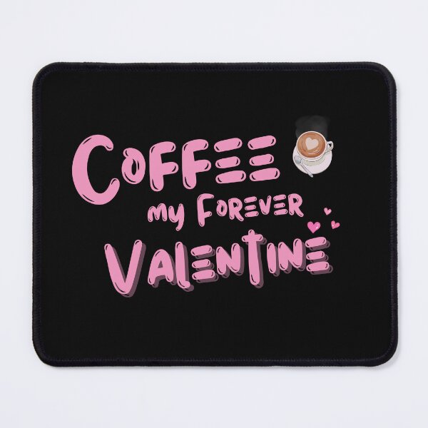 Item preview, Coffee, My Forever Valentine designed and sold by Itsheartshop.