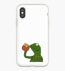 Kermit Sipping Tea Meme King but That's None of my Business iPhone Case