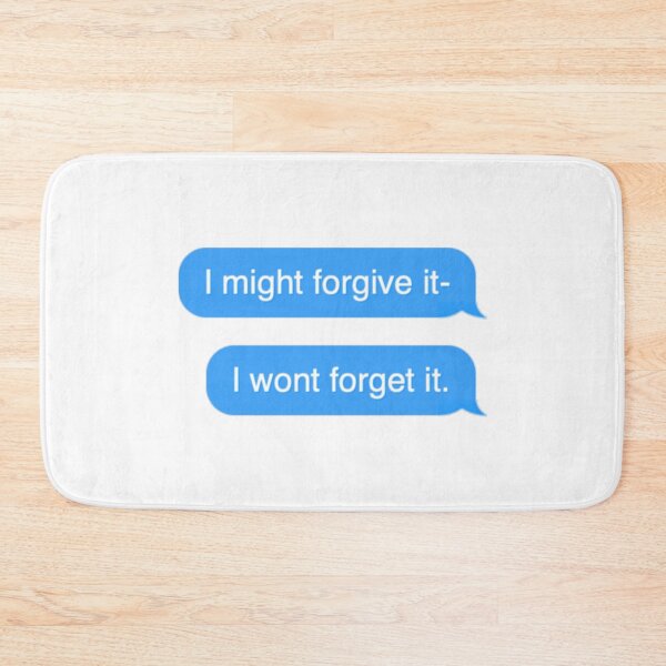 Item preview, forgiveless lyrics I might forgive it I wont forget it text message designed and sold by everything4eva.