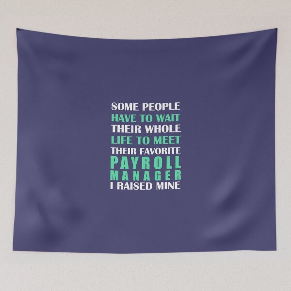 Item preview, Payroll Manager I Raised Mine  designed and sold by AlwaysAwesome.