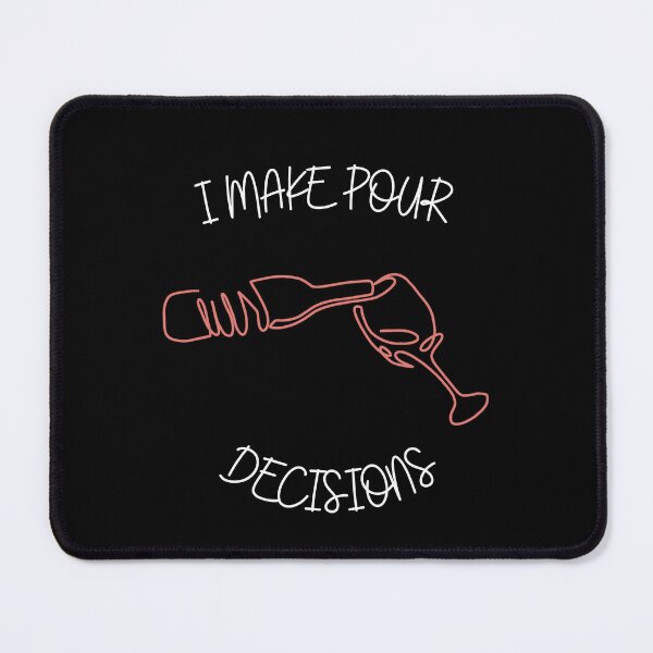 Item preview, I Make Pour Decisions designed and sold by BarvinWayne.