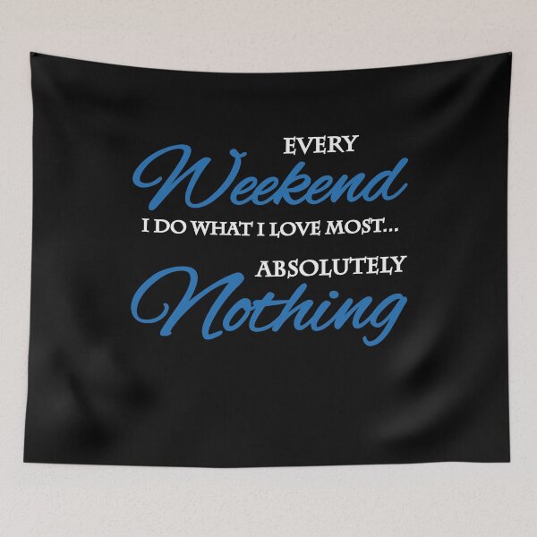 Item preview, Every weekend I do what I love most... designed and sold by TrendyDesigns.