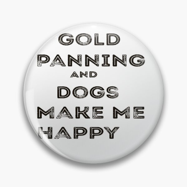 Item preview, Gold Panning And Dogs Make Me Happy Funny quote saying For Hobby Lover  designed and sold by Designe4You.