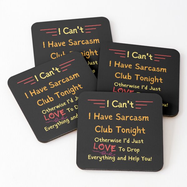 Item preview, I Can't, I Have Sarcasm Club - Funny designed and sold by Evolved-LovinIt.