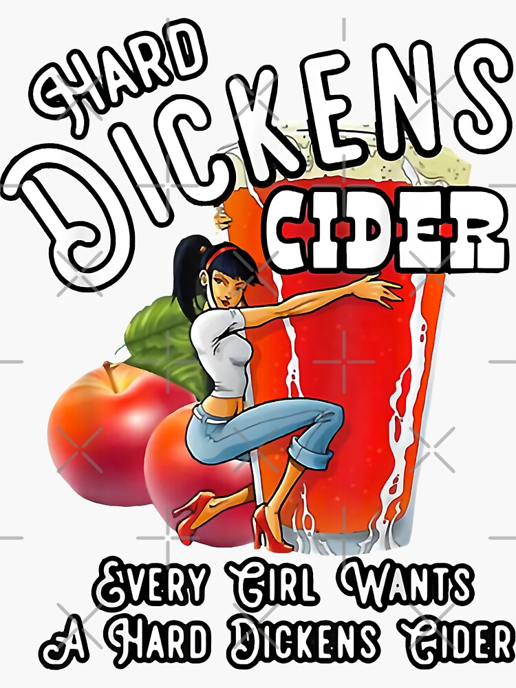 "Hard Dickens Cider Funny" Sticker for Sale by Halosans Redbubble