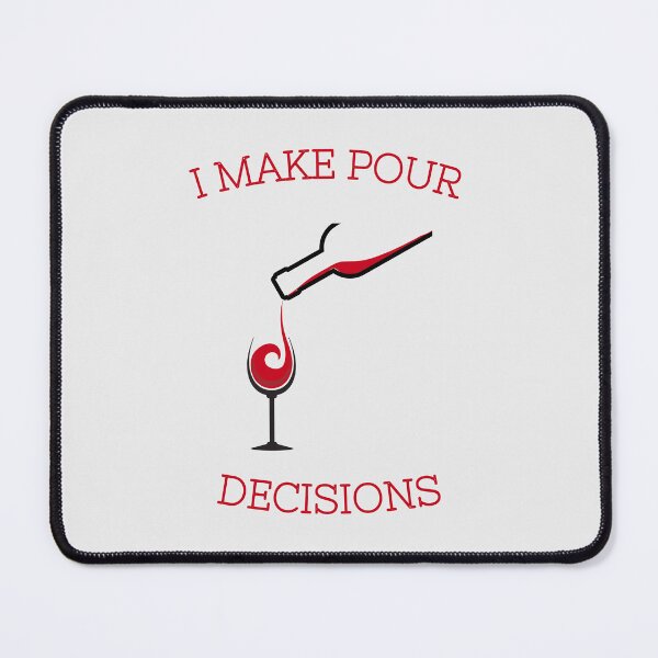 Item preview, I Make Pour Decisions 2 designed and sold by BarvinWayne.