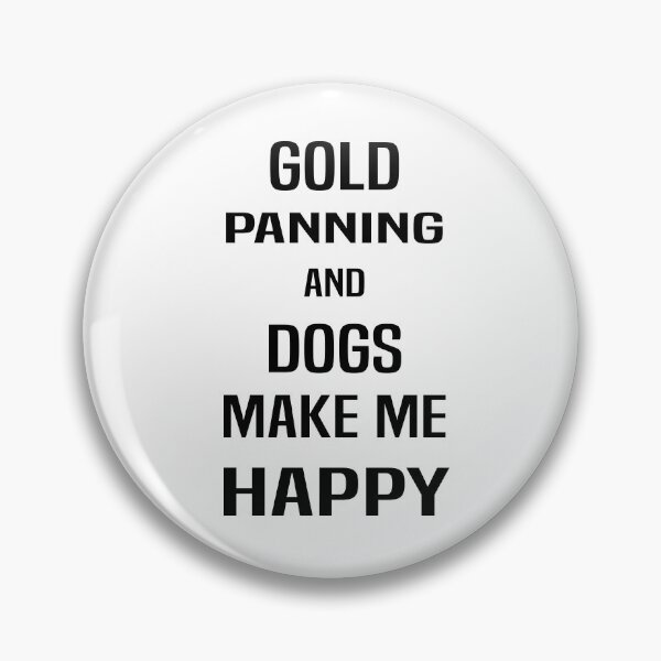 Item preview, Gold Panning And Dogs Make Me Happy Funny  designed and sold by Designe4You.