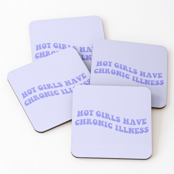 Item preview, Hot Girls Have Chronic Illness designed and sold by everything4eva.