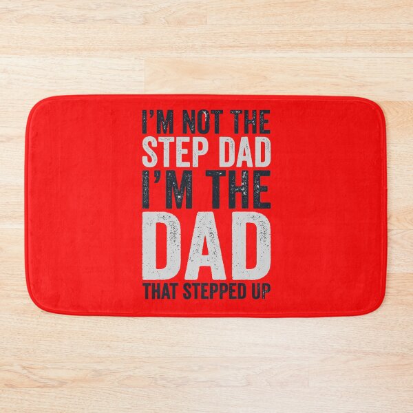 Item preview, I'm Not The Step Dad I'm The Dad That Stepped Up designed and sold by Oulboujers.