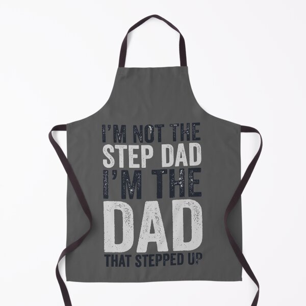 Item preview, I'm Not The Step Dad I'm The Dad That Stepped Up designed and sold by Oulboujers.
