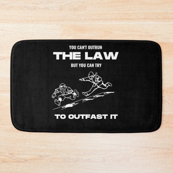 Item preview, You Can't Outrun The Law But You Can Try To Outfast It designed and sold by BarvinWayne.