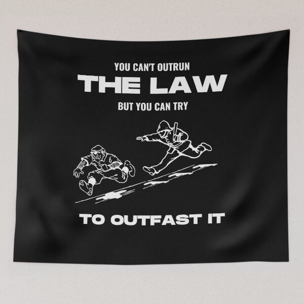Item preview, You Can't Outrun The Law But You Can Try To Outfast It designed and sold by BarvinWayne.