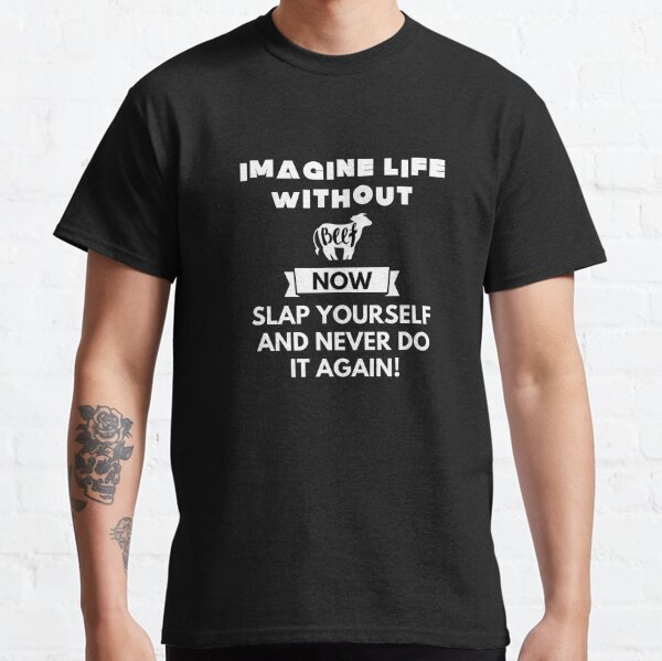 Imagine Life Without Ice Fishing Now Slap Yourself Ice Fish T-Shirt 
