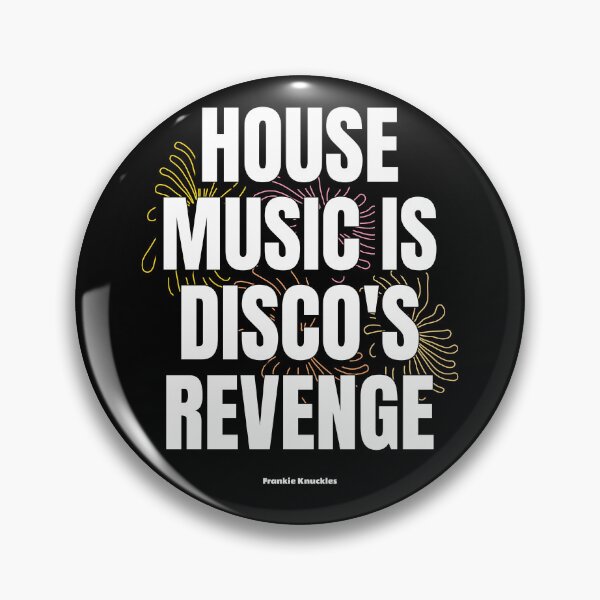 Artikelvorschau, HOUSE MUSIC IS DISCO'S REVENGE - Zitat von Frankie Knuckle entworfen und verkauft von Discothreadz.