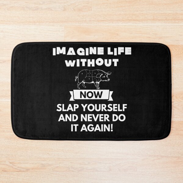 Item preview, Imagine life without pork now slap yourself and never do it again designed and sold by ProtonProject.