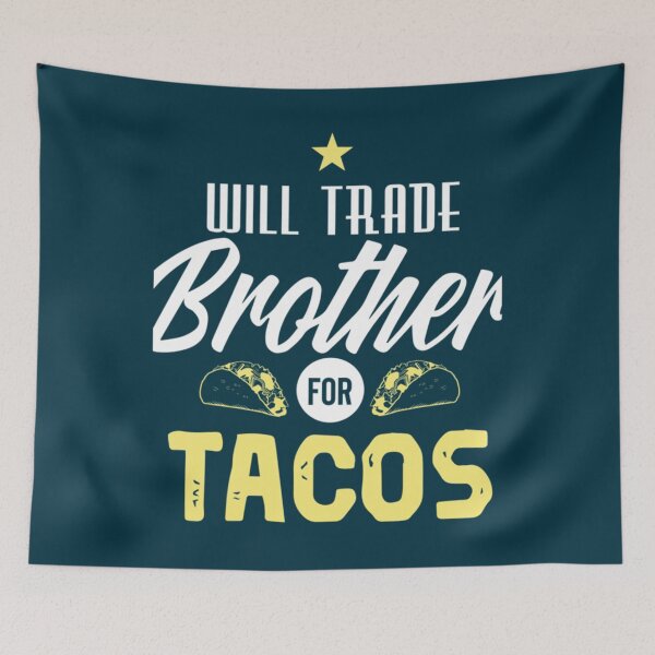 Item preview, Will Trade Brother For Taco Funny Foodie Taco Lover     designed and sold by miyake244.