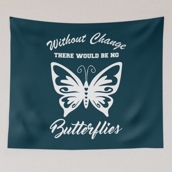 Item preview, WITHOUT CHANGE THERE WOULD BE NO BUTTERFLIES      designed and sold by miyake244.