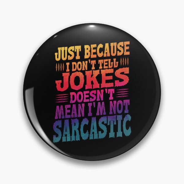 Item preview, Just Because I don't Telle Jokes Doesn't Mean I'm Not Sarcastic Best Funny Quote designed and sold by YAHIA-14.