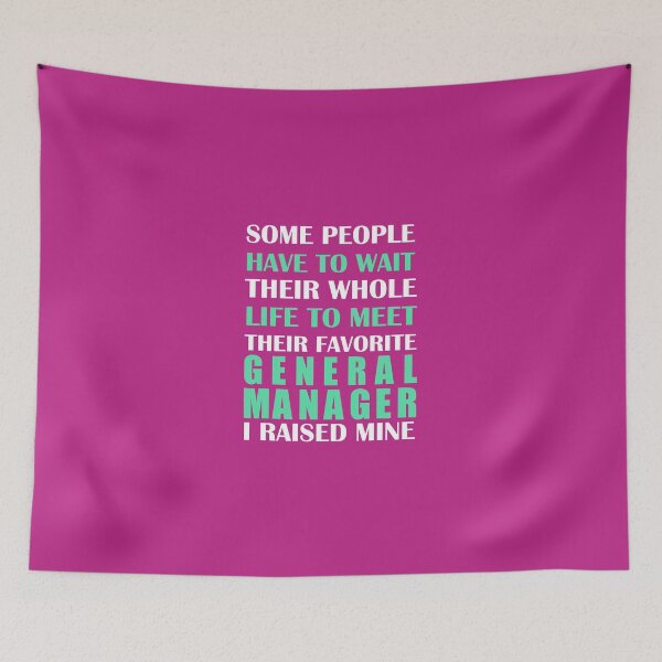 Item preview, General Manager I Raised Mine designed and sold by AlwaysAwesome.
