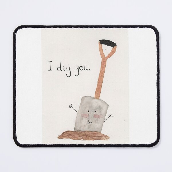 Item preview, I dig you designed and sold by Charlotsart .
