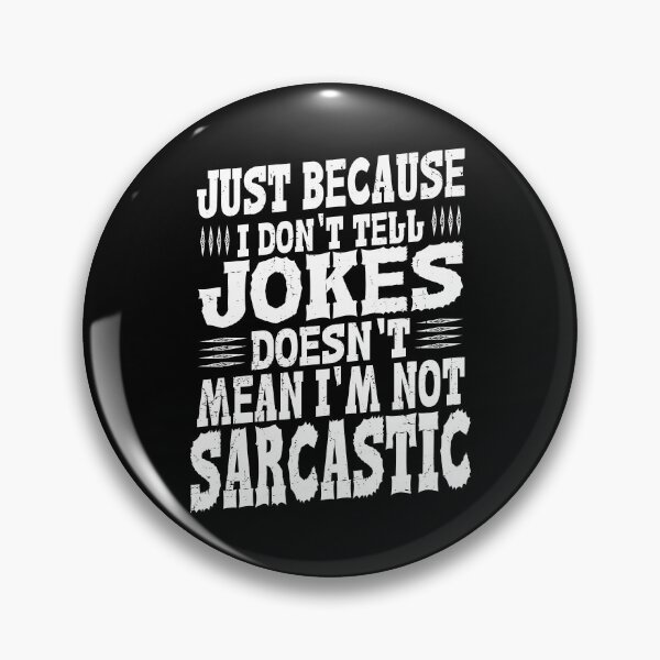 Item preview, Just Because I don't Telle Jokes Doesn't Mean I'm Not Sarcastic Best Funny Quote designed and sold by YAHIA-14.