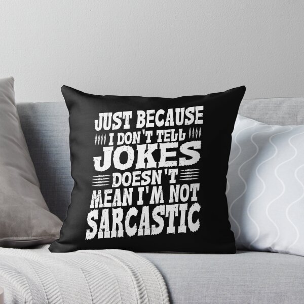 Item preview, Just Because I don't Telle Jokes Doesn't Mean I'm Not Sarcastic Best Funny Quote designed and sold by YAHIA-14.