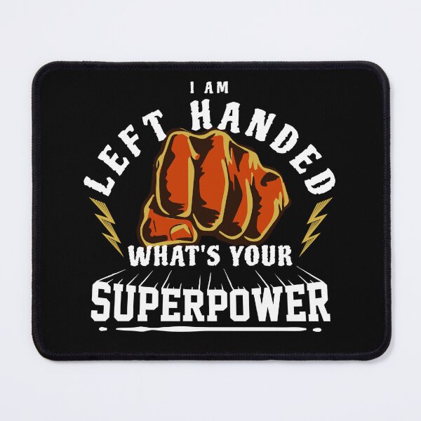 Item preview, I'm Left Handed What's your Superpower Funny Leftie designed and sold by mikels.