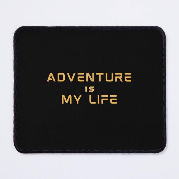 Item preview, Adventure is My Life Design designed and sold by derendesign.