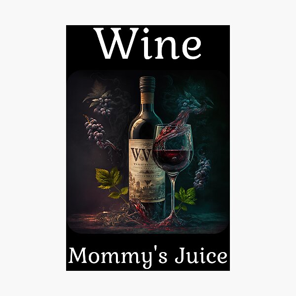 Item preview,  Wine - Mommy's Juice designed and sold by ai-datamancer.