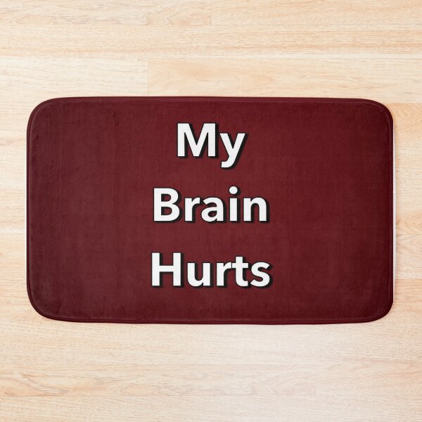Item preview, My brain hurts designed and sold by Mewwilljun.