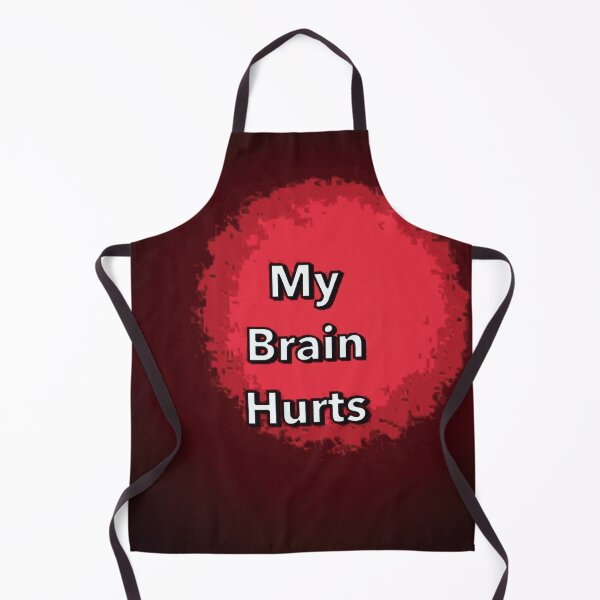 Item preview, My brain hurts designed and sold by Mewwilljun.