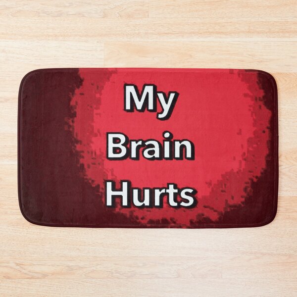 Item preview, My brain hurts designed and sold by Mewwilljun.